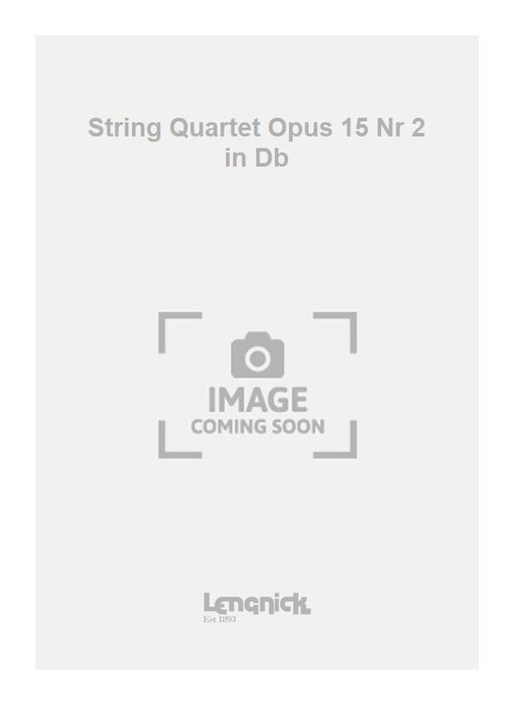 String Quartet Opus 15 Nr 2 in Db